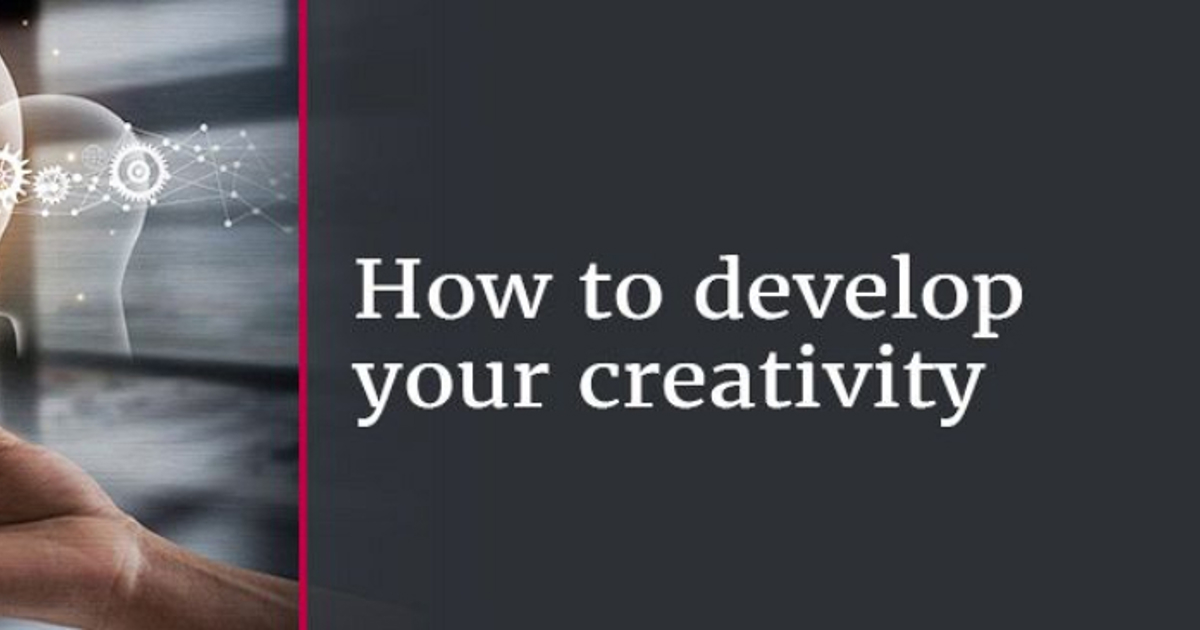 17 ways you can develop your creativity and improve your des