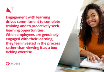 Engagement with learning drives commitment to complete training and to proactively seek learning opportunities.