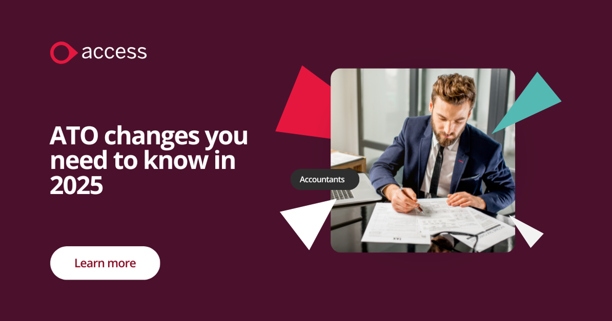 ATO tax changes for 2025: what Accountants need to know | The Access Group