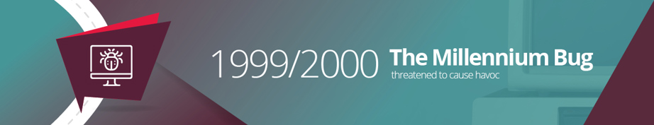 1999/2000 – The Millennium Bug