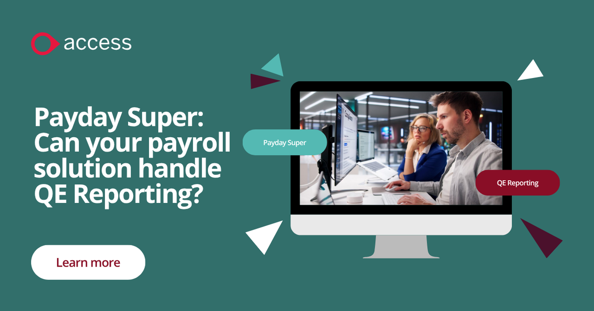 Payday Super QE Reporting: Is Your System Ready? | The Access Group