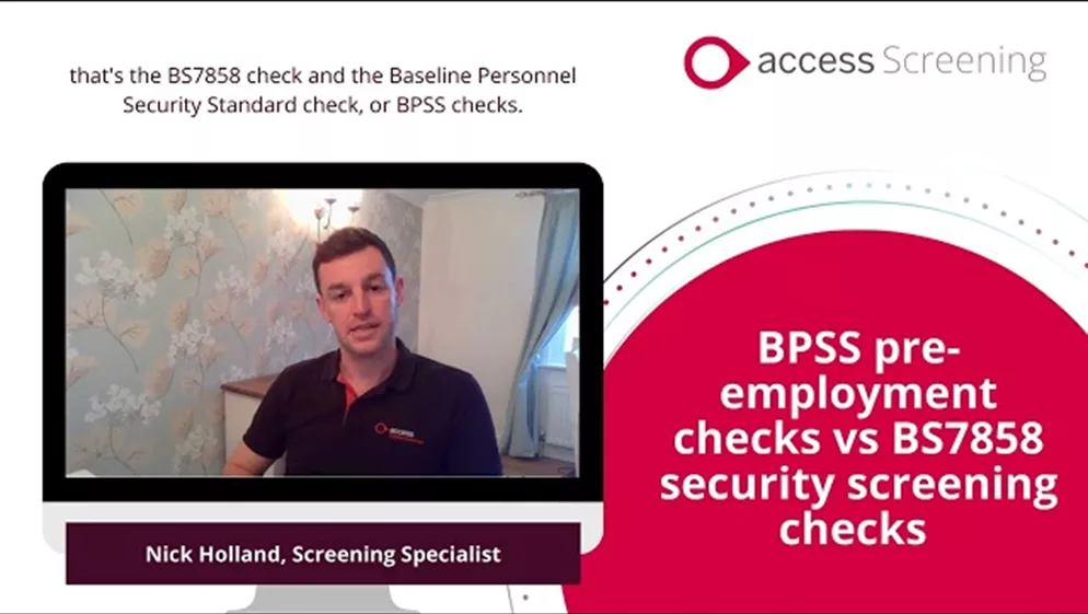 BPSS pre employment checks vs BS7858 security screening checks.