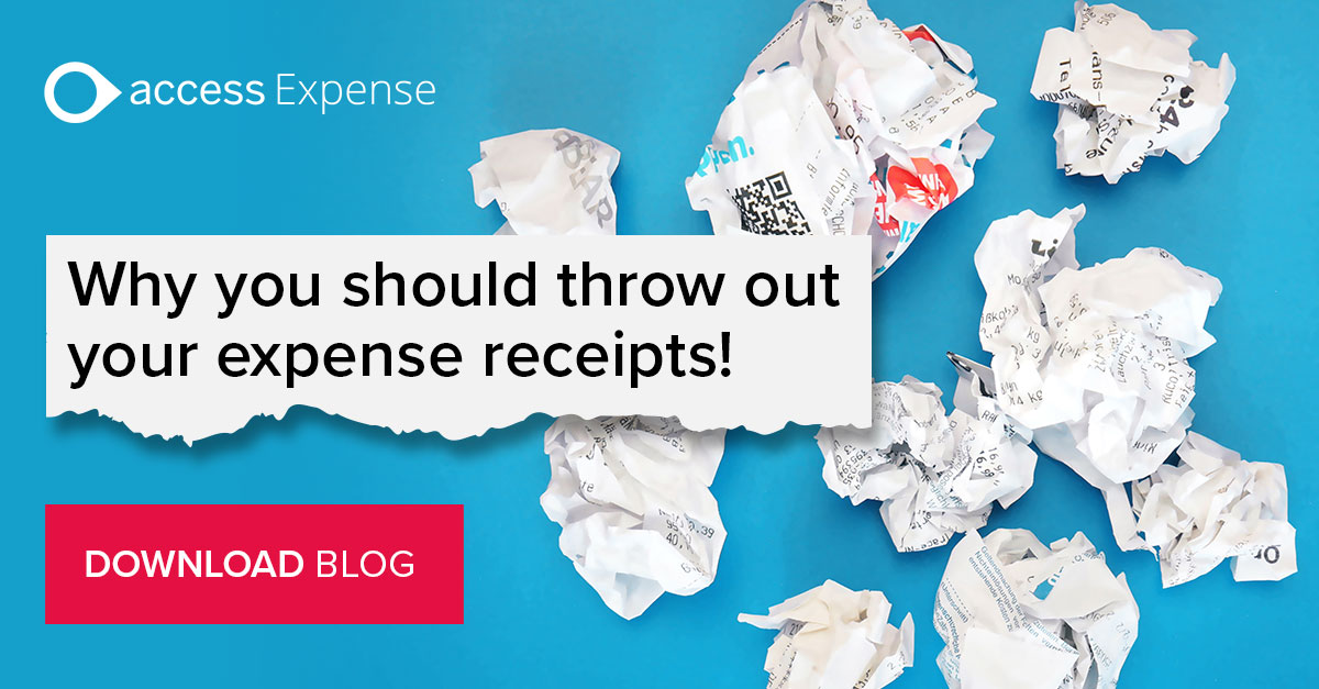 Throw your expense receipts out immediately! Access