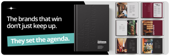 The brands that win don't just keep up. They set the agenda.