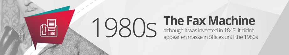 1980s - The fax machine