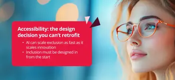 Accessibility: the design decision you can’t retrofit