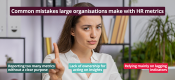 Common mistakes large organisations make with HR metrics 