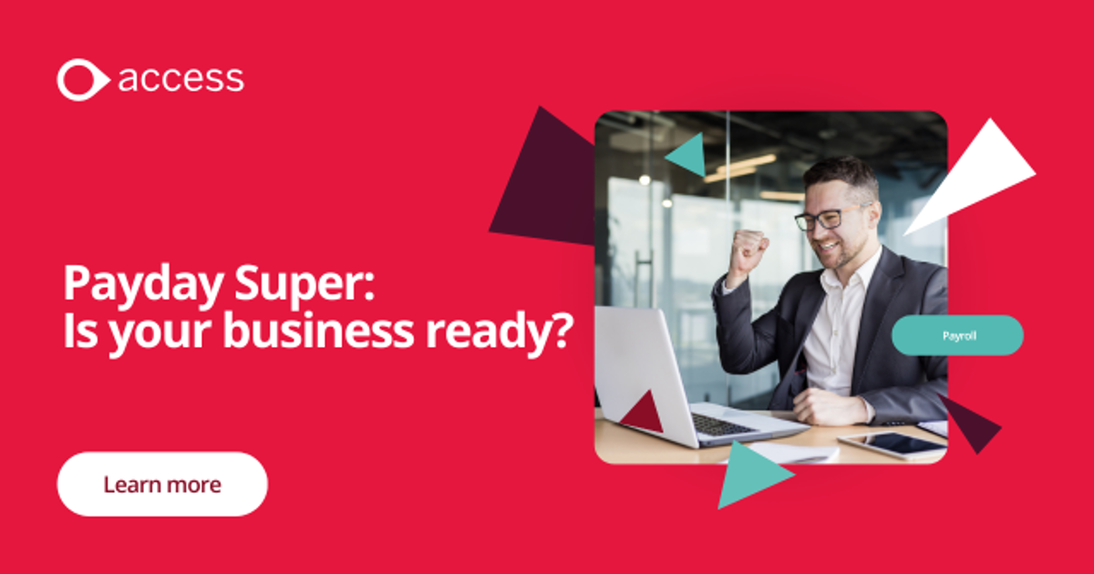 Payday Super: Why Integration Makes All the Difference | Access Group