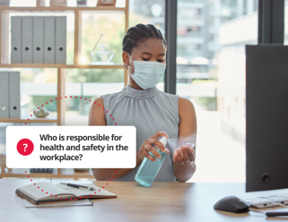 Who is responsible for health & safety in the workplace?